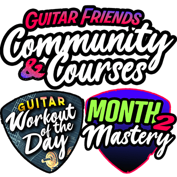 Guitar Friends Community + Guitar Workout of the Day + Month 2 Mastery  [includes 14-Day FREE Trial]